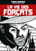 Vie des forçats (La) [nouvelle édition]